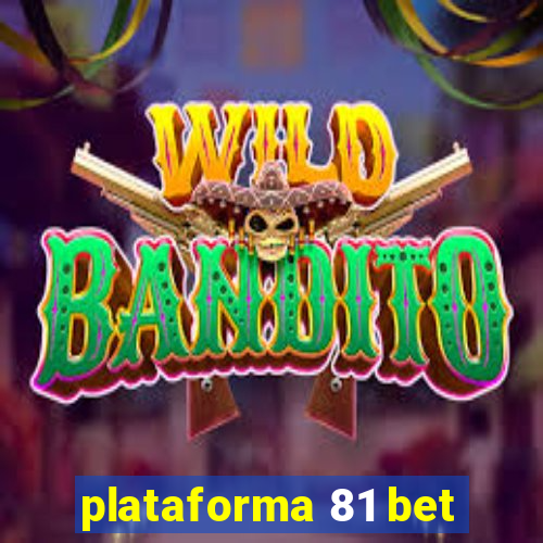 plataforma 81 bet